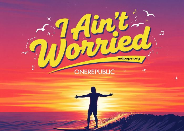 I Ain’t Worried